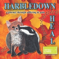 Harbledown Heal: a journey through suffering and pain 1089321538 Book Cover