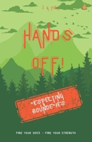 Hands Off!: Respecting Boundaries B0DPKP7Q2J Book Cover