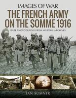 The French Army on the Somme 1916 1526725487 Book Cover