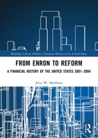 From Enron to Reform: A Financial History of the United States 2001-2004 1032161213 Book Cover