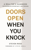 Doors Open When You Knock: A Realtor's Handbook for Boundless Opportunity and Freedom 195365505X Book Cover
