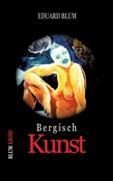 Bergisch Kunst: 2. Neuauflage (German Edition) 3751901663 Book Cover