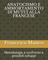 Anatocismo E Ammortamento Di Mutui Alla Francese: Metodologie a Confronto E Possibili Sviluppi B08LN5KWY2 Book Cover