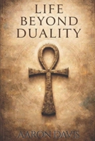 Life Beyond Duality B0GQJ4L3GB Book Cover