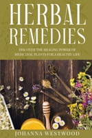 Herbal Remedies: Discover the Healing Power of Medicinal Plants for a Healthy Life B0C9SNGB42 Book Cover