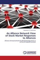 An Alliance Network View of Stock Market Responses to Alliances 3659755834 Book Cover