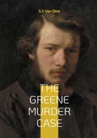 The Greene Murder Case: Jazz Age mystery Greene family massacre Philo Vance 2322516295 Book Cover