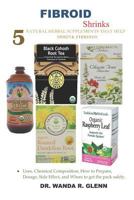 Fibroid Shrinks: 5 Natural Supplements That Help Shrink Fibroids 1980629110 Book Cover