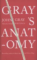 Gray's Anatomy: Selected Writings 0385667884 Book Cover