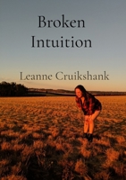 Broken Intuition: A collection of poems B0G6GL2ZMX Book Cover