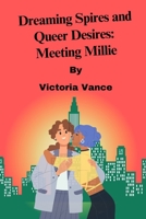 Dreaming Spires and Queer Desires: Meeting Millie B0BYRNDWRT Book Cover