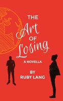 The Art of Losing: A Novella 173887401X Book Cover