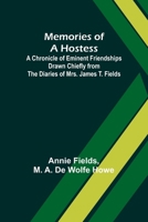 Memories of a Hostess: A Chronicle of Eminent Friendships Drawn Chiefly from the Diaries of Mrs. James T. Fields 9357389563 Book Cover