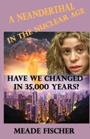A Neanderthal in the Nuclear Age B0F7RB9NLQ Book Cover