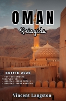 OMAN Reisgids 2026: Verken de woestijnen, bergen en kustlijn van Oman voor een avontuur vol cultuur en natuurlijke schoonheid. (Dutch Edition) B0H1HKJ826 Book Cover
