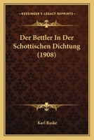 Der Bettler In Der Schottischen Dichtung (1908) 1147794782 Book Cover
