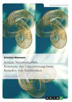 Soziale Netzwerkarbeit: Konzepte Der Unterstutzung Beim Knupfen Von Netzwerken 3638658864 Book Cover