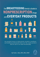 The Breastfeeding Family's Guide to Nonprescription Drugs and Everyday Products 1951995104 Book Cover