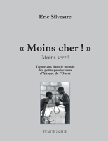 Moins cher ! (Moins seer): Trente ans avec les micros entrepreneurs d'Afrique de l'Ouest 2322435929 Book Cover