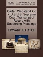 Carter, Webster & Co v. U S U.S. Supreme Court Transcript of Record with Supporting Pleadings 1270156306 Book Cover