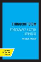 Ethnocriticism: Ethnography, History, Literature 0520334426 Book Cover