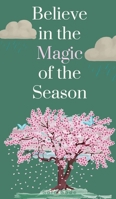 Believe in the Magic of the Season 9916865523 Book Cover