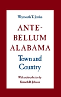 Ante-Bellum Alabama: Town and Country 0817303332 Book Cover