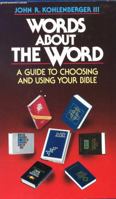 Words About the Word: A Guide to Choosing and Using Your Bible 0310393612 Book Cover