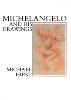 Michelangelo and His Drawings 0300047967 Book Cover