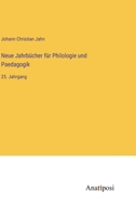 Neue Jahrbücher für Philologie und Paedagogik: 25. Jahrgang 3382029359 Book Cover