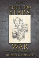The 1,300 Years' War : Volume 1 And 2 1643619810 Book Cover