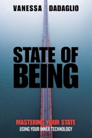 State of Being: Mastering your state using your inner technology B0HD7H3641 Book Cover