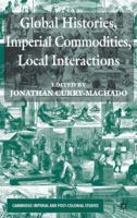 Global Histories, Imperial Commodities, Local Interactions 1137283599 Book Cover