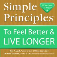 Simple Principles to Feel Better and Live Longer 1934386081 Book Cover