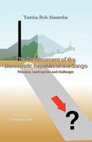 The Development of the Democratic Republic of the Congo: Promises, Bankruptcies, and Challenges 142696126X Book Cover