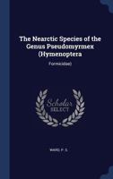 The Nearctic Species of the Genus Pseudomyrmex 1022220535 Book Cover