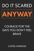 Do It Scared Anyway: Courage for the Days You Don’t Feel Brave B0H215MMMX Book Cover