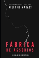 Fabrica de Assédios: manual de sobrevivência B0BTP1W1MW Book Cover