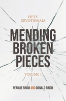 Mending Broken Pieces: Fifty Devotionals 1664256644 Book Cover