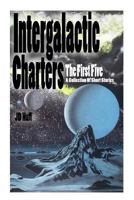 Intergalactic Charters: The First Five 1499562403 Book Cover