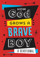 How God Grows a Brave Boy: A Devotional 1643522582 Book Cover