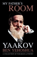 My Father's Room: A Collection of Parables and Poetry 1726248798 Book Cover