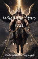 When the Stars Fall: The Ballad of Tul'ran the Sword Book V 1738077330 Book Cover