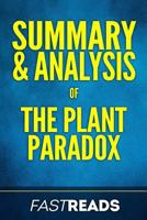 Summary & Analysis of the Plant Paradox: By Steven R. Gundry 1976370949 Book Cover