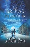 Las Brujas de Escocia: Los Danzantes de Los Sueños Libro 3: Un Thriller de Fantasía Urbana, Magia y Misterio (Las Crónicas Akáshicas) (Spanish Edition) 1837430047 Book Cover
