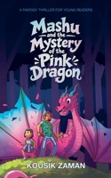Mashu and the Mystery of the Pink Dragon B0HGN2YXJZ Book Cover