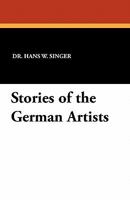 Stories of the German Artists 1434406873 Book Cover