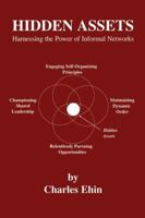 Hidden Assets: Harnessing the Power of Informal Networks 0387256822 Book Cover