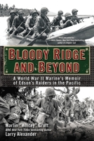 Bloody Ridge and Beyond: A World War II Marine's Memoir of Edson's Raiders in the Pacific 0425273008 Book Cover