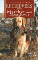 Training Retrievers for the Marshes and Meadows 0877141401 Book Cover